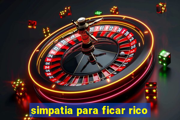 simpatia para ficar rico